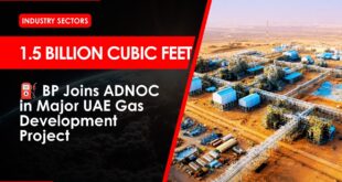 BP Joins ADNOC’s Bab Gas Project with 10% Stake, Fuelling UAE’s Gas Ambitions